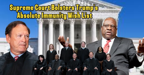 Supreme Court Bolsters Trump's Absolute Immunity Wish List Causing Legal Concerns as Right-Wing Celebrates