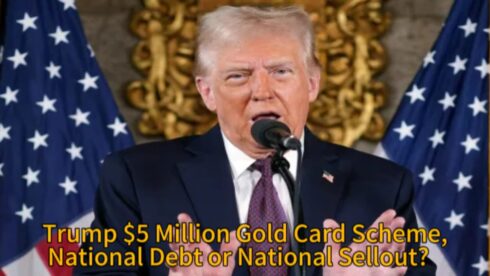 U.S President Donald Trump’s $5 Million ‘Gold Card’ Scheme, Selling U.S. Citizenship to Global Elite?