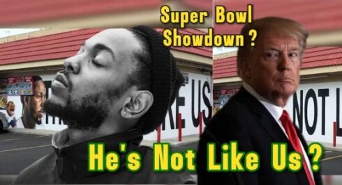 Kendrick Lamar versus Trump's Unscripted Reaction | “Not Like Us” May be The Super Bowl’s Most Unapologetic Headliner