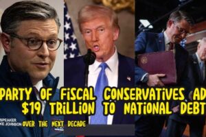 Party of Fiscal Conservatives Adds $19 Trillion to National Debt While Slashing Social Programs Like Medicaid and SNAP benefits. 