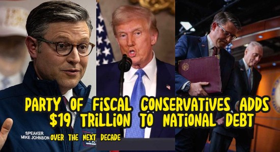 Party of Fiscal Conservatives Adds $19 Trillion to National Debt While Slashing Social Programs Like Medicaid and SNAP benefits. 