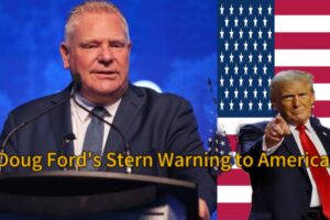 Doug Ford, Ontario Premier Warns America: "No More Oil, Gas, or Power If You Cross Us, We Can Be Petty Too”