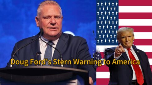 Doug Ford, Ontario Premier Warns America: "No More Oil, Gas, or Power If You Cross Us, We Can Be Petty Too”