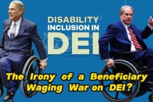 A DEI Governor, Greg Abbott Fighting Against DEI Hiring: The Irony of a Beneficiary Waging War on Inclusion