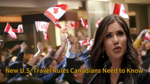 New U.S. Travel Rules: Canadians Must Register for Stays Over 30 Days Says Homeland Security Secretary Christine