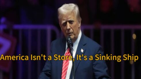 Donald Trump’s Deranged 'Shopkeeper' Rant Triggers Economic Meltdown: America Isn’t a Store, It’s a Sinking Ship