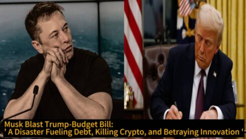 Elon Musk Blasts Trump-Backed Budget Bill: “A Disaster Fueling Debt, Killing Crypto, and Betraying Innovation”