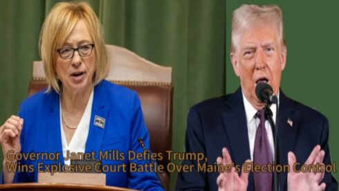 Maine Governor Janet Mills Defies Trump and Wins Explosive Court Battle Over Maine’s Election Control