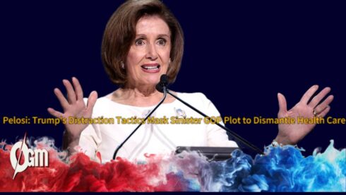 Former Speaker Nancy Pelosi Slams Trump’s “Cruelty Crusade” as GOP Schemes to Gut Medicaid for Billionaire Tax Cuts