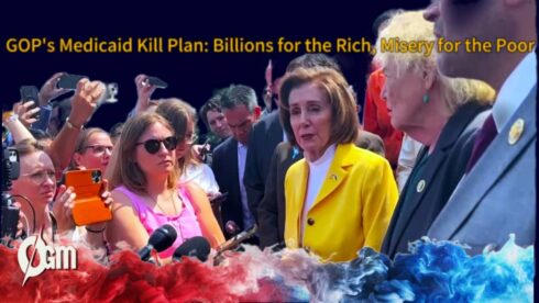 Former Speaker Nancy Pelosi Slams Trump’s “Cruelty Crusade” as GOP Schemes to Gut Medicaid for Billionaire Tax Cuts