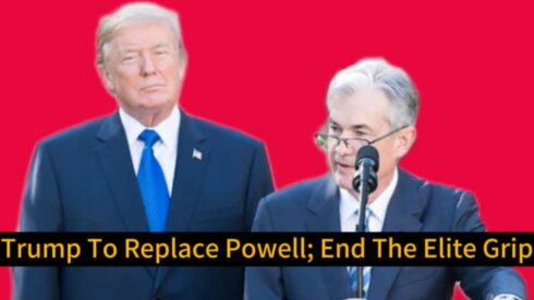 Donald Trump to Name Fed Chair 'Very Soon'—Hits Markets with Plan to Replace Powell and ‘End the Elite Grip’