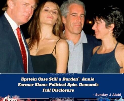 EPSTEIN CASE STILL A BURDEN'S: ANNIE FARMER SLAMS POLITICAL SPIN, DEMAND FULL DISCLOSURE