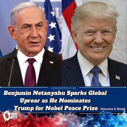 Israeli PM, Benjamin Netanyahu Nominates Trump for Nobel Peace Prize, Ignites Diplomatic Firestorm - Peace or Provocation?
