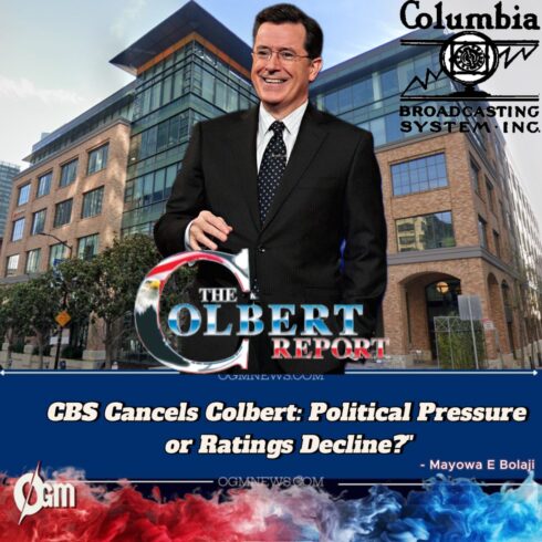 Columbia Broadcasting System (CBS) Pulls the Plug on Stephen Colbert — Network Dumps Its Top Critic Just in Time for 2026 Election Season"