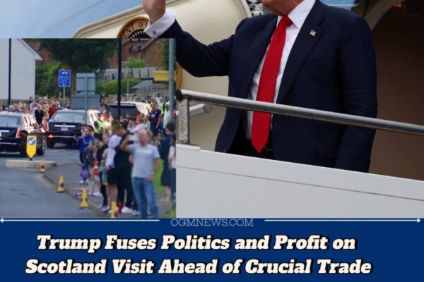 Donald Trump Blends Presidential Duties and Business Interests on Scotland Trip Amid High-Stakes Trade Talks