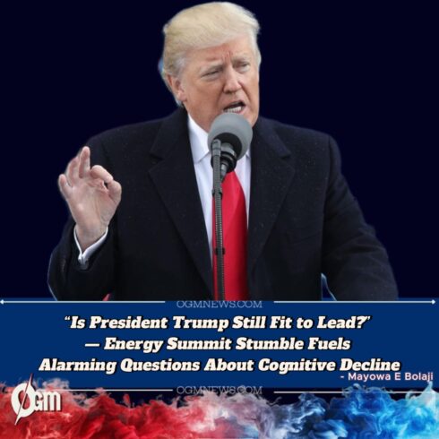 Concerns Over President Donald Trump’s Mental Sharpness Deepen After Confused Appearance at Energy Summit