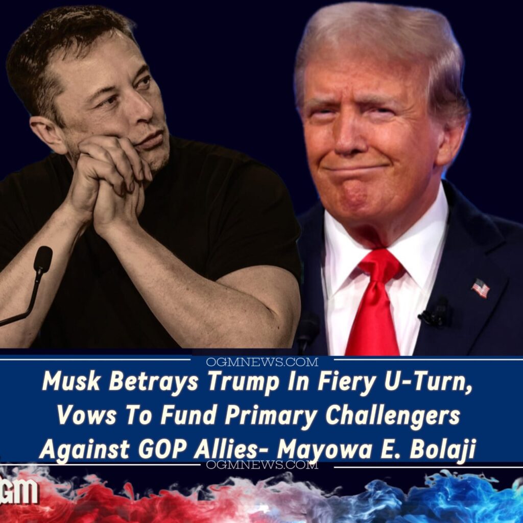 Elon Musk Declares War on Trump’s GOP: “Every Sellout Will Be Primaried If It’s the Last Thing I Do