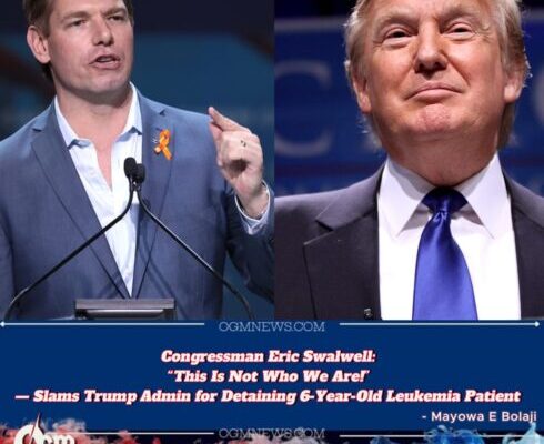 Congressman Eric Swalwell Condemns Trump Admin Over Detention of 6-Year-Old Leukemia Patient: "This Is Not Who We Are"