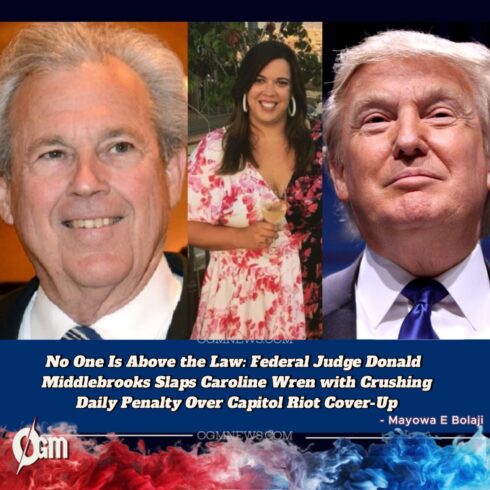 U.S. District Judge Donald Middlebrooks Lowers the Boom: MAGA Organizer Caroline Wren Fined $2,000 Daily for Snubbing Jan. 6 Subpoena”