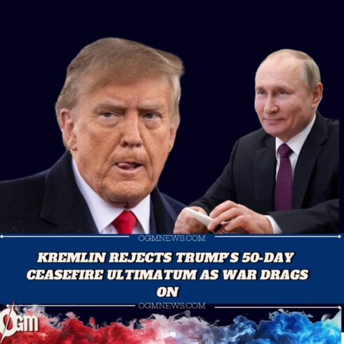 RUSSIA REJECTS TRUMP’S 50-DAY UKRAINE CEASEFIRE ULTIMATUM