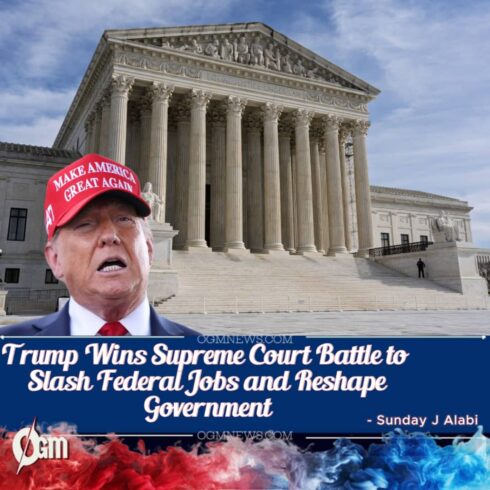 Supreme Court Clears Path for Trump to Proceed with Mass Layoffs of Federal Workers