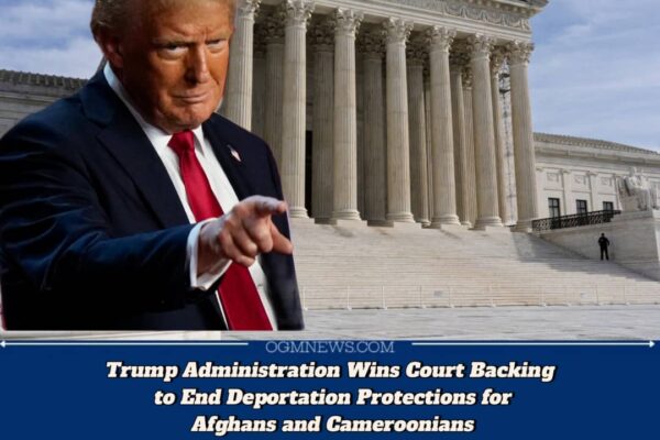 TRUMP ADMINISTRATION CLEARS PATH TO END TPS FOR AFGHANS AND CAMEROONIANS, COURT SAYS