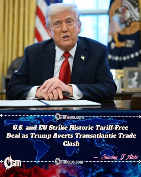 Trump Clinches Major U.S.–EU Trade Deal, Avoids Tariff War Ahead of Looming Deadline
