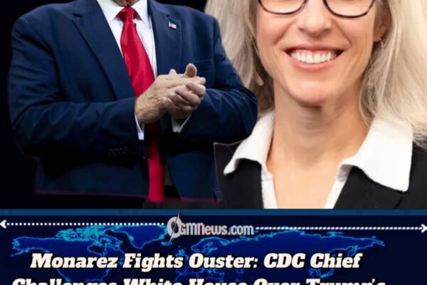 CDC Director Susan Monarez Ousted Amid Legal Battle Over Presidential Authority