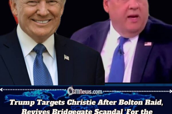 Donald Trump Targets Chris Christie After FBI Raid on Bolton’s Home, Warns of New Investigation ‘For the Sake of Justice’