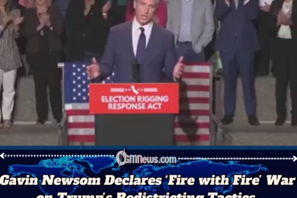 Governor Gavin Newsom Accuses Trump of Destroying the Rules, Vows to Redraw Political Maps on Democratic Terms