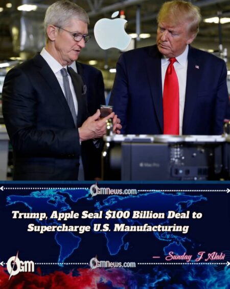 Trump, Apple Seal $100 Billion Deal to Supercharge U.S. Manufacturing