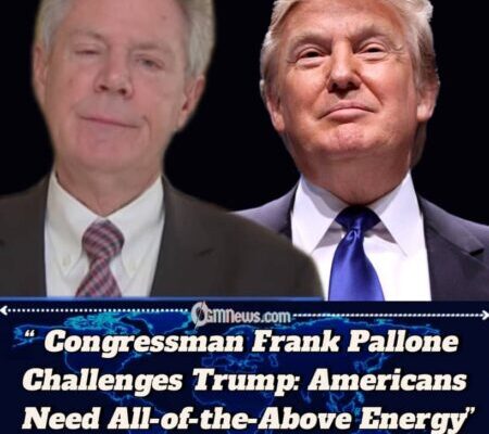 Congressman Frank Pallone: Trump’s Energy Stance Will Drive Prices Higher