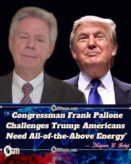 Congressman Frank Pallone: Trump’s Energy Stance Will Drive Prices Higher