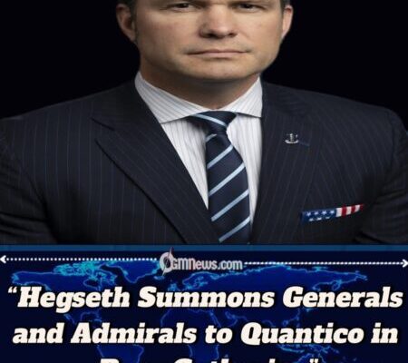 Hegseth Summons Generals and Admirals to Quantico in Rare Gathering