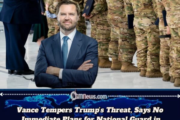 Vance Tempers Trump’s Threat, Says No Immediate Plans for National Guard in Chicago