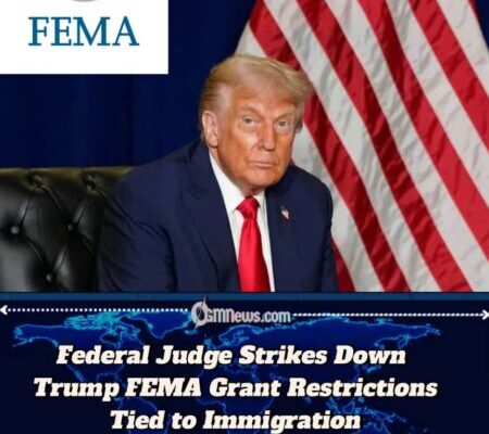 Judge Blocks Trump Administration From Linking FEMA Grants to Immigration Enforcement