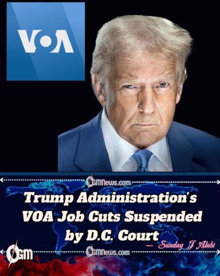 Trump Administration’s VOA Job Cuts Suspended by D.C. Court