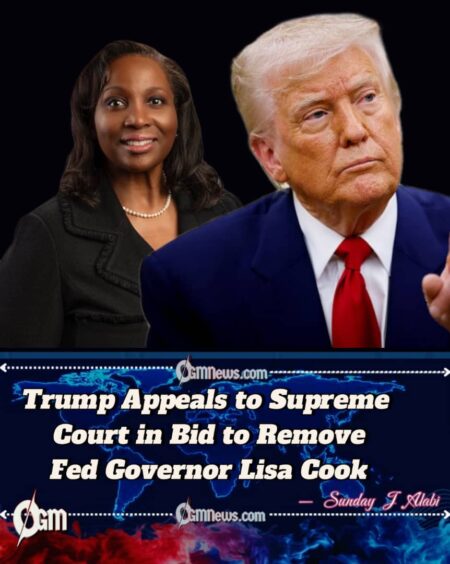 Trump Asks Supreme Court to Approve Firing of Fed Governor Lisa Cook