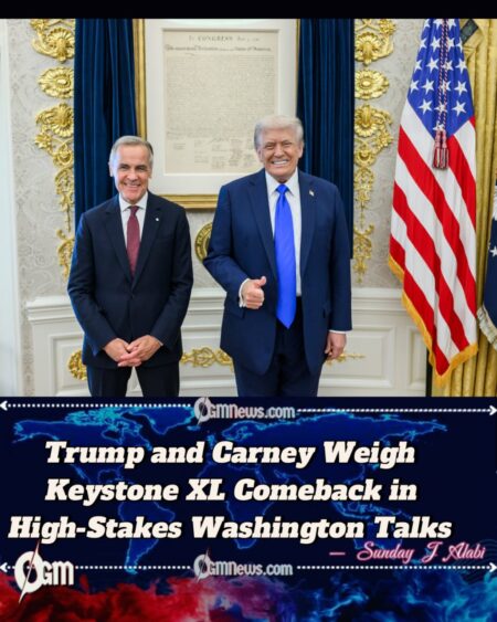 Carney and Trump Explore Keystone XL Pipeline Revival Amid Trade Talks