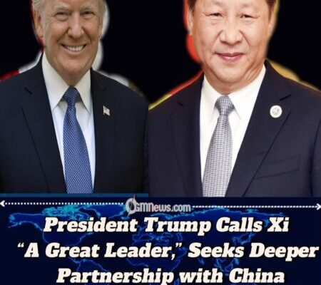 President Trump Calls Xi “A Great Leader,” Seeks Deeper Partnership with China