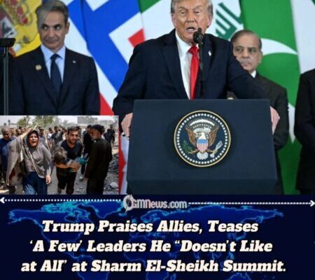 I Don’t Like a Few of Them”: Trump Jests About World Leaders at Sharm El-Sheikh Peace Summit