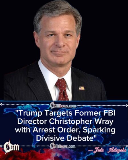 Donald Trump Orders Arrest of Former FBI Director Christopher Wray, Directs Pam Bondi to Take Action