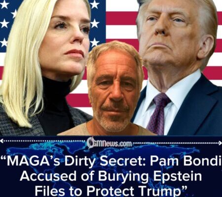 Pam Bondi EXPOSED: Epstein Files Show Trump ‘Knew About the Girls’ — And She Covered It Up