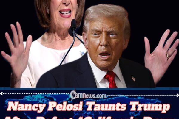 Nancy Pelosi Declares: California Has Drawn the Line Against Trump’s “Corruption and Cruelty”