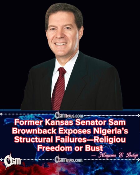 Former Kansas Senator Sam Brownback Calls Out Nigeria: Stop Persecution or Face Global Judgment