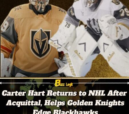 Golden Knights’ Carter Hart Returns to NHL Months After Acquittal, Shines in 4–3 Victory Over Blackhawks