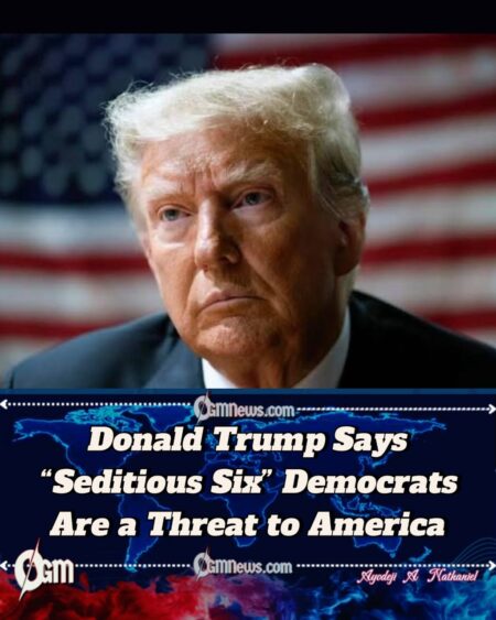 Donald Trump Warns That “Seditious Six” Democrats Endanger National Security