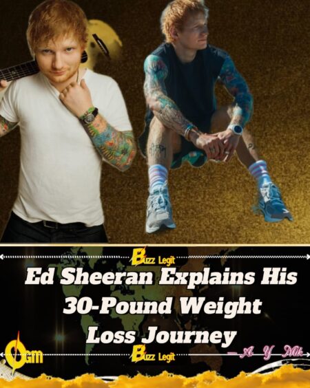 How Fatherhood Inspired Ed Sheeran’s 30-Pound Health Transformation For Family and Fitness