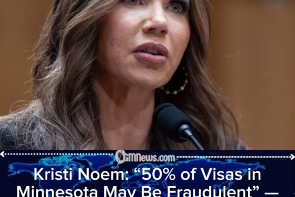 Kristi Noem Highlights Systemic Vulnerabilities After Visa-Fraud Allegations in Twin Cities