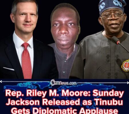 Rep. Riley M. Moore: Tinubu Engages U.S. as Sunday Jackson Finally Goes Home